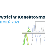 Nowości w KonektoSmart kwiecień 2021