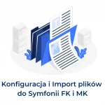 Włączenie możliwości importu faktur w Symfonia FK i MK