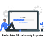 Konfiguracja schematów importu w programie Rachmistrz GT