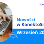 Co nowego w KonektoSmart? Wrzesień 2023