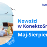 Nowości w KonektoSmart maj - sierpień 2025