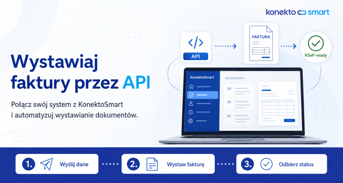 Wystawianie faktur przez API w KonektoSmart – wysyłanie danych, tworzenie faktury i odbieranie statusu